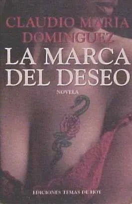 Libro usado en venta: La marca del deseo de Claudio Maria Dominguez; editorial Temas de Hoy impreso en 1994 realizamos envios a todo el mundo.1