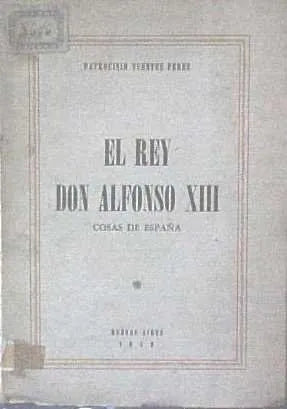 Libro usado en venta: El rey Don Alfonso XIII de Patricio Fuentes Perez; editorial Buenos Aires impreso en 1959 realizamos envios a todo el mundo.1