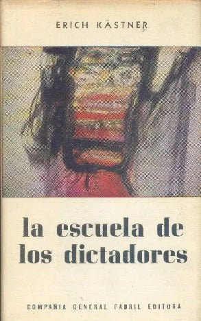 Libro usado en venta: La escuela de los dictadores de Erich Kastner; editorial Fabril impreso en 1961 realizamos envios a todo el mundo.1