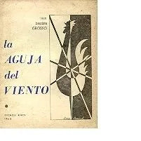 Libro usado en venta: La aguja del viento de Juan Bautista Grosso; editorial Buenos Aires impreso en 1968 realizamos envios a todo el mundo.1