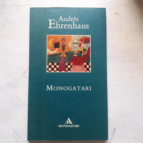 Libro usado en venta: Monogatari de Andres Ehrenhaus; editorial Grijalbo impreso en 1997 realizamos envios a todo el mundo.1