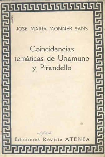 Libro usado en venta: Coincidencias tematicas de Unamuno y Pirandello de Jose Maria Monner Sans; editorial Revista Atenea envios a todo el mundo.1