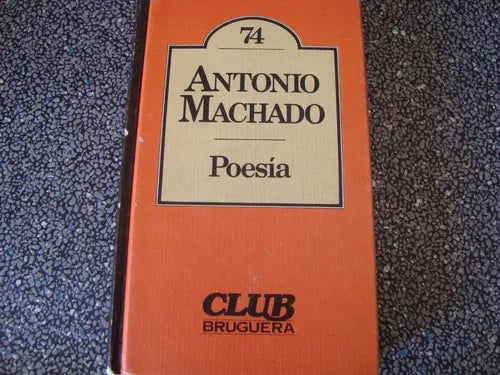 Libro usado en venta: Poesia de Antonio Machado; editorial Bruguera impreso en 1981 realizamos envios a todo el mundo.1