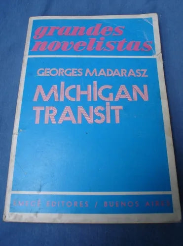 Libro usado en venta: Michigan transit de Georges Madarasz; editorial Emece impreso en 1974 realizamos envios a todo el mundo.1