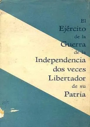 Libro usado en venta: El ejercito de la guerra de la Independencia dos veces Libertador de su Patria de Don Jose Mari Todd; Betograf impreso en 19591.1