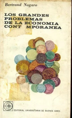 Libro usado en venta: Los grandes problemas de la economia contemporanea de Bertrand Nogaro; editorial Eudeba impreso en 1965 envios a todo el mundo.1