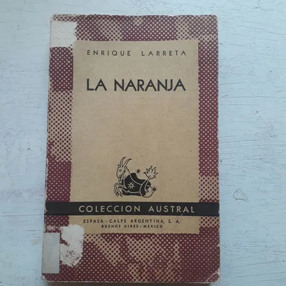 Libro usado en venta: La naranja de Enrique R. Larreta; editorial Espasa - Calpe impreso en 1947 realizamos envios a todo el mundo.1