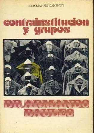 Libro usado en venta: Contrainstitucion y grupos de Armando Bauleo; editorial Fundamentos impreso en 1977 realizamos envios a todo el mundo.1