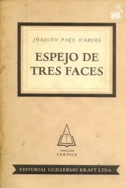 Libro usado en venta: Espejo de tres faces de Joaquin Paco D' Arcos; editorial Guillermo Kraft impreso en 1955 realizamos envios a todo el mundo.1