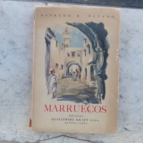 Libro usado en venta: Marruecos de Alfredo R. Bufano; editorial Guillermo Kraft impreso en 1951 realizamos envios a todo el mundo.1