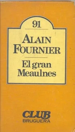 Libro usado en venta: El gran meaulnes de Alain Fournier; editorial Bruguera impreso en 1981 realizamos envios a todo el mundo.1