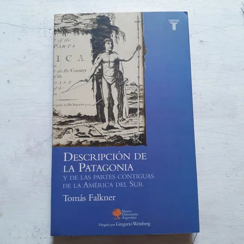 Libro usado en venta: Descripcion de la Patagonia y de las partes contiguas de la America del Sur de Tomas Falkner; editorial Taurus impreso en 2003.1