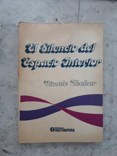 Libro usado en venta: El silencio del espacio interior de Vimala Thakar; editorial Hastinapura impreso en 1987 realizamos envios a todo el mundo.1