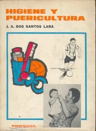 Libro usado en venta: Higiene y puericultura de J. A. Dos Santos Lara; editorial Troquel impreso en 1971 realizamos envios a todo el mundo.1