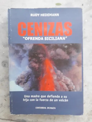 Libro usado en venta: Cenizas "Ofrenda Sicialiana" de Rudy Hedemann; editorial Dunken impreso en 2003 realizamos envios a todo el mundo.1
