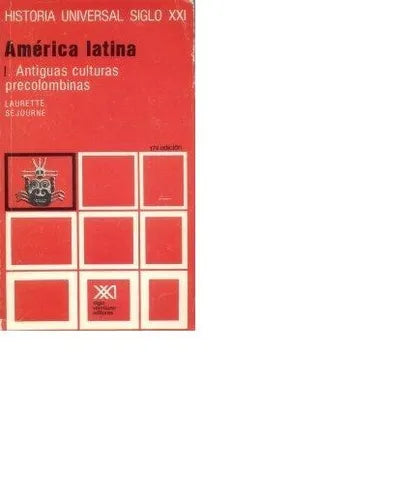 Libro usado en venta: America Latina: Antiguas culturas precolombinas de Laurette Sejourne; editorial Siglo XXI impreso en 1986 envios a todo el mundo.1