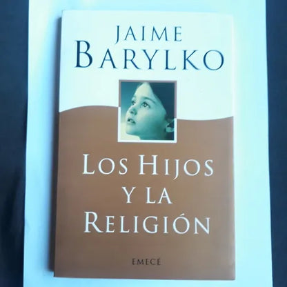 Libro usado en venta: Los hijos y la religion de Jaime Barylko; editorial Emece impreso en 2000 realizamos envios a todo el mundo.1