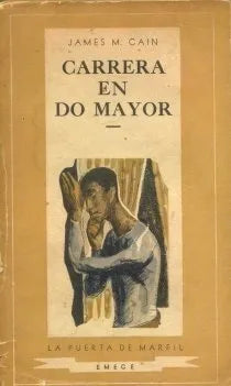 Libro usado en venta: Carrera en do mayor de James Mallagham Cain; editorial Emece impreso en 1949 realizamos envios a todo el mundo.1