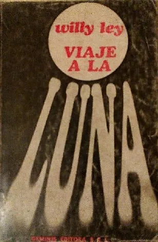 Libro usado en venta: Viaje a la luna de Willy Ley; editorial Geminis impreso en 1968 realizamos envios a todo el mundo.1