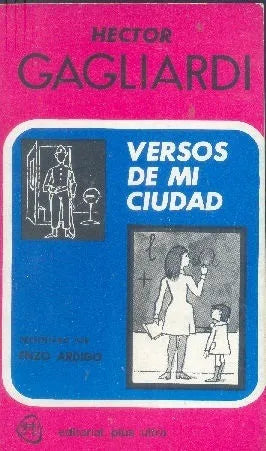Libro usado en venta: Versos de mi ciudad de Hector Francisco Gagliardi; editorial Plus Ultra impreso en 1980 realizamos envios a todo el mundo.1