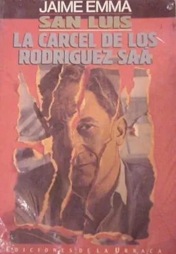 Libro usado en venta: San Luis: La carcel de los Rodriguez Saa de Jaime Emma; editorial De la Urraca impreso en 1992 realizamos envios a todo el mundo.1