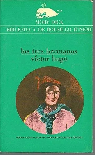 Libro usado en venta: Los tres hermanos de Victor Hugo; editorial La Gaya Ciencia impreso en 1979 realizamos envios a todo el mundo.1