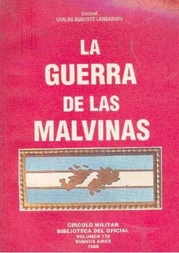 Libro usado en venta: La guerra de las Malvinas de Carlos Augusto Landaburu; editorial Circulo Militar impreso en 1988 envios a todo el mundo.1