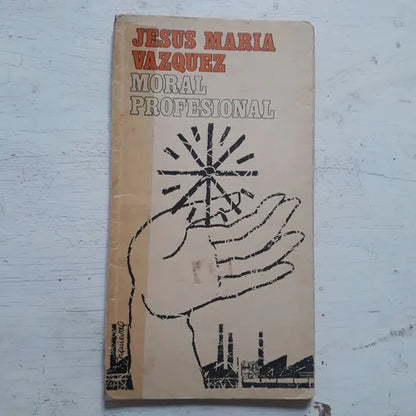 Libro usado en venta: Moral profesional de Jesus Maria Vazquez; editorial Narcea S.A. impreso en 1981 realizamos envios a todo el mundo.1