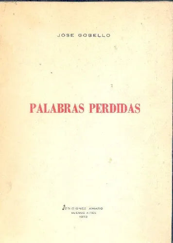 Libro usado en venta: Palabras Perdidas de Jose Gobello; editorial Amaro impreso en 1973 realizamos envios a todo el mundo.1
