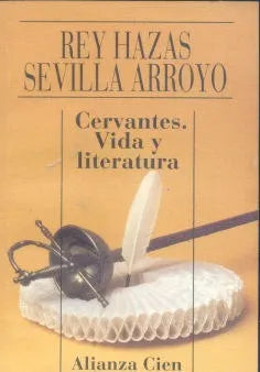 Libro usado en venta: Cervantes, vida y literatura de Rey Hazas - Sevilla Arroyo; editorial Alianza impreso en 1995 realizamos envios a todo el mundo.1