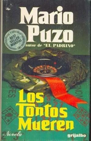 Libro usado en venta: Los tontos mueren de Mario Puzo; editorial Grijalbo impreso en 1978 realizamos envios a todo el mundo.1