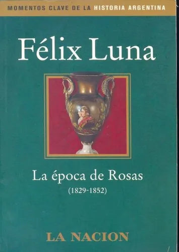 Libro usado en venta: La epoca de Rosas (1829-1852) de Felix Luna; editorial Planeta impreso en 2003 realizamos envios a todo el mundo.1