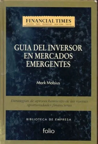 Libro usado en venta: Guia del inversor en mercados emergentes de Mark Mobius; editorial Folio impreso en 1994 realizamos envios a todo el mundo.1