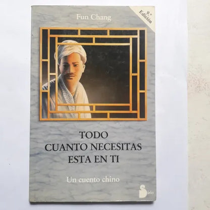 Libro usado en venta: Todo cuanto necesitas esta en ti de Fun Chang; editorial Sirio impreso en 1999 realizamos envios a todo el mundo.1