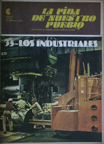 Libro usado en venta: La vida de nuestro pueblo: Los industriales - N? 35 de Oscar Troncoso y otros; Centro Editor de América Latina impreso en 1981.1
