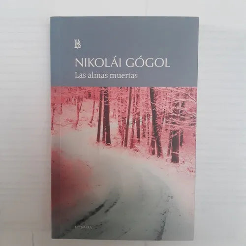 Libro usado en venta: Las almas muertas de Nicolas Gogol (Nikolai V. Gogol); editorial Losada impreso en 2014 realizamos envios a todo el mundo.1