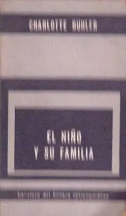 Libro usado en venta: El ni?o y su familia de Charlotte Buhler; editorial Paidos impreso en 1964 realizamos envios a todo el mundo.1