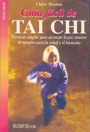 Libro usado en venta: Guia facil de Tai Chi de Claire Hooton; editorial Robin Book impreso en 1997 realizamos envios a todo el mundo.1