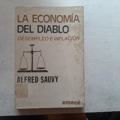 Libro usado en venta: La economia del diablo - Desempleo e inflacion de Alfred Sauvy; editorial Emece impreso en 1977 envios a todo el mundo.1