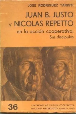 Libro usado en venta: Juan B. Justo y Nicolas Repetto en la accion cooperativa. Sus discipulos de Jose Rodriguez Tarditi; Intercoop impreso en 19701.1