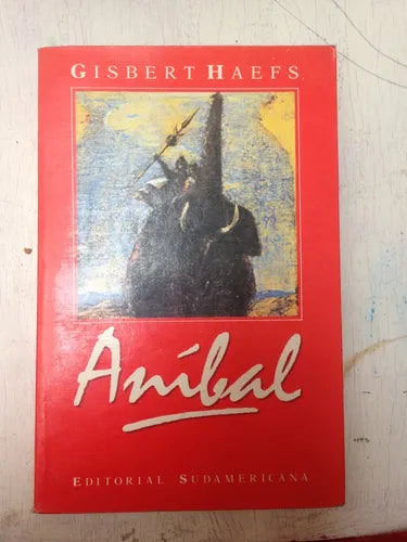 Libro usado en venta: Anibal - La novela de Cartago de Gisbert Haefs; editorial Sudamericana impreso en 1990 realizamos envios a todo el mundo.1