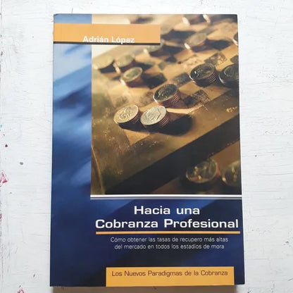 Libro usado en venta: Hacia una cobranza profesional de Adrian Lopez; editorial Novel & Editores impreso en 2002 realizamos envios a todo el mundo.1