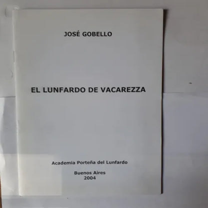 Libro usado en venta: El lunfardo de Vacarezza de Jose Gobello; editorial Academia Porteña del Lunfardo impreso en 2004 envios a todo el mundo.1