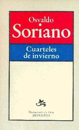 Libro usado en venta: Cuarteles de invierno de Osvaldo Soriano; editorial Bruguera impreso en 1983 realizamos envios a todo el mundo.1