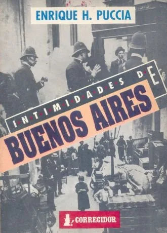 Libro usado en venta: Intimidades de Buenos Aires de Enrique Horacio Puccia; editorial Corregidor impreso en 1990 realizamos envios a todo el mundo.1