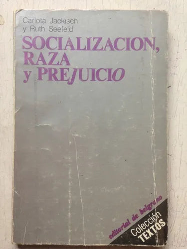 Libro usado en venta: Socializacion, raza y prejuicio (Subrayado) de Carlota Jackisch - Ruth Seefeld; editorial De Belgrano impreso en 1981.1