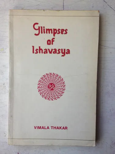 Libro usado en venta: Glimpses of Ishavasya de Vimala Thakar; editorial Vimal Prakashan Trust impreso en 1991 realizamos envios a todo el mundo.1