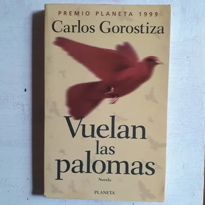 Libro usado en venta: Vuelan las palomas de Carlos Gorostiza; editorial Planeta impreso en 1999 realizamos envios a todo el mundo.1