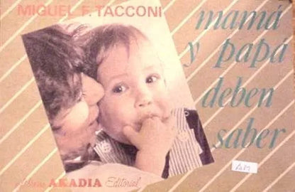 Libro usado en venta: Mama y papa deben saber de Miguel F. Tacconi; editorial Akadia impreso en 1986 realizamos envios a todo el mundo.1