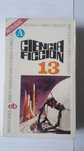 Libro usado en venta: Ciencia ficcion - 13; editorial Bruguera impreso en 1974 realizamos envios a todo el mundo.1